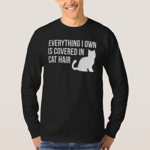 Everything I Own Is Covered In Cat Hair Kitten T-Shirt