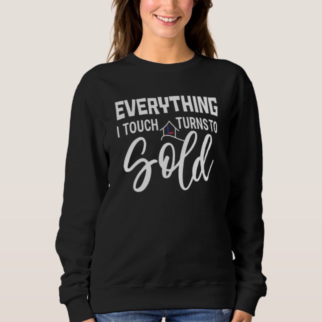 Everything I Touch Sweatshirt (Front)