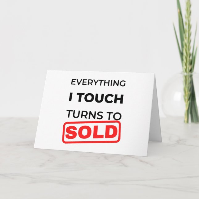 Everything I Touch Turns To Sold 2 Card (Front)