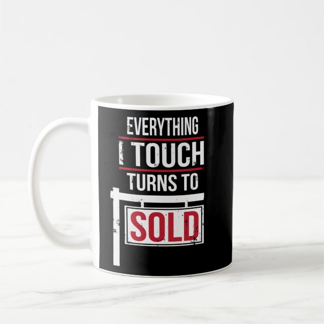 Everything I Touch Turns To Sold  Coffee Mug (Left)