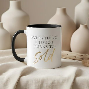 Everything I Touch Turns to SOLD Real Estate Agent Mug