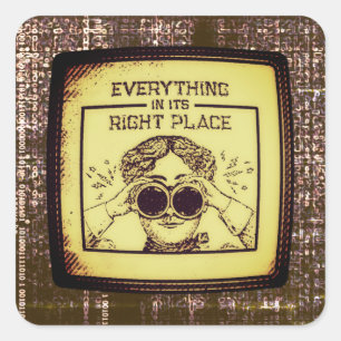 Everything In Its Right Place Square Sticker