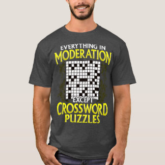 Everything In Moderation Except Crossword Puzzles T-Shirt