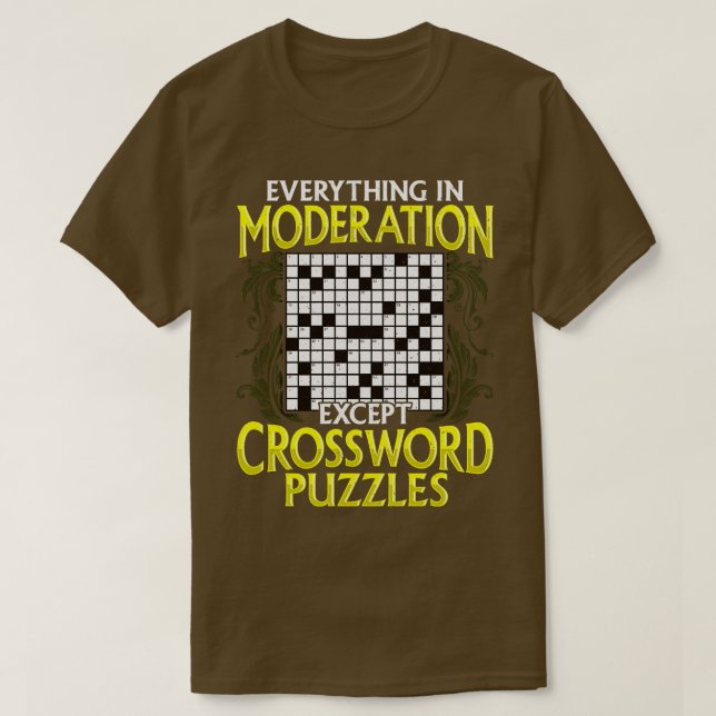 Everything In Moderation Except Crossword Puzzles T-Shirt (Design Front)