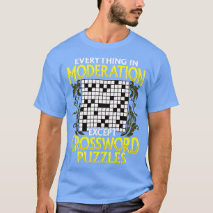 Everything In Moderation Except Crossword Puzzles T-Shirt
