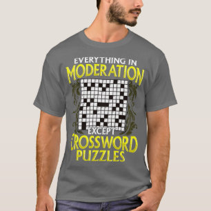 Everything In Moderation Except Crossword Puzzles T-Shirt