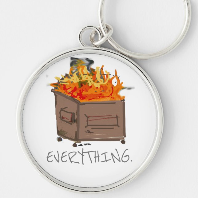Everything is a dumpster fire funny key ring (Front)