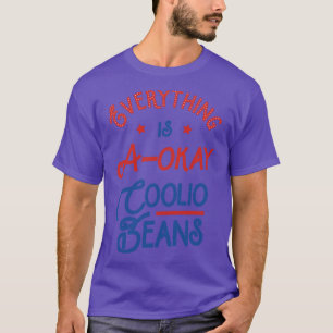 Everything Is AOkay Coolio Beans T-Shirt