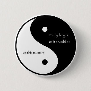 Everything Is As It Should Be at this moment 6 Cm Round Badge