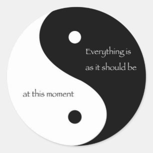 Everything Is As It Should Be at this moment Classic Round Sticker