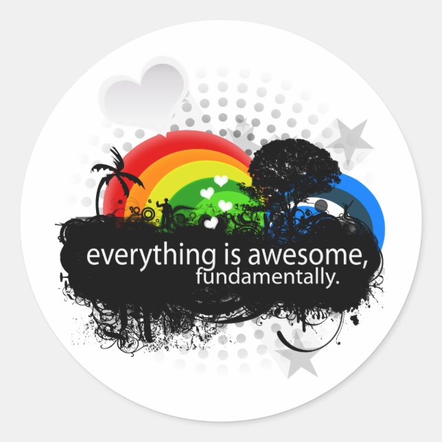 everything is awesome fundamentally. classic round sticker (Front)