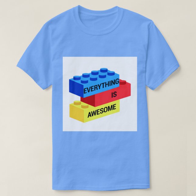 Everything is Awesome  T-Shirt (Design Front)