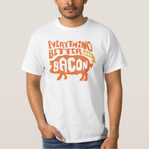 Everything Is Better With Bacon T-Shirt