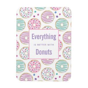 Everything is Better with Doughnuts Saying Magnet