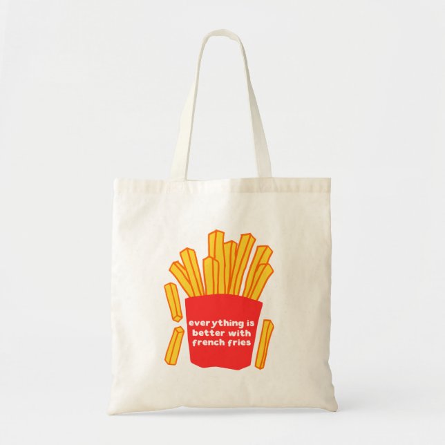 Everything is better with french fries tote bag (Front)