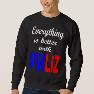 Everything Is Better With Pikliz Haitian Zoe Cultu Sweatshirt