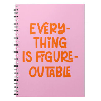 Everything is figure-outable quote notebook