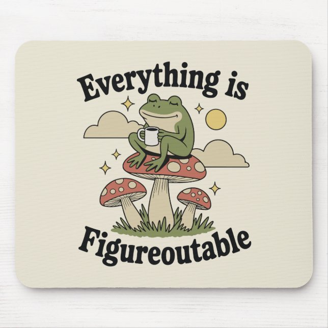 Everything is figureoutable frog with coffee mouse pad (Front)