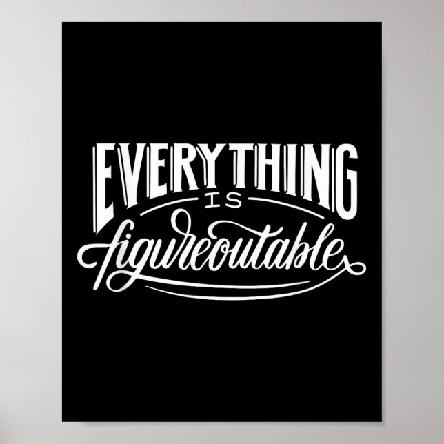 Everything Is Figureoutable, Funny Motivational  Poster (Front)