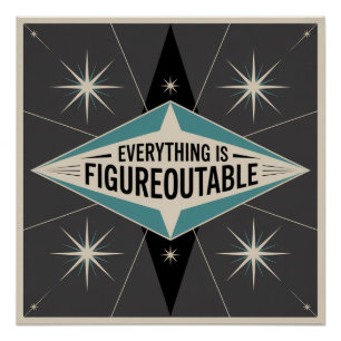 Everything Is Figureoutable Poster