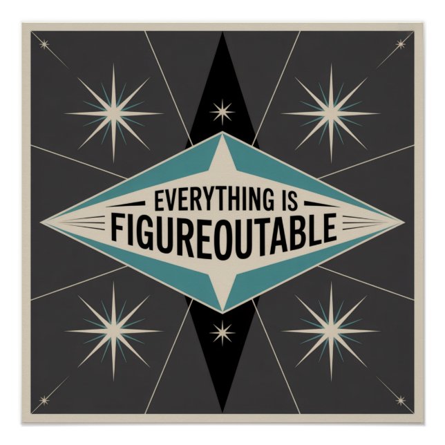 Everything Is Figureoutable Poster (Front)