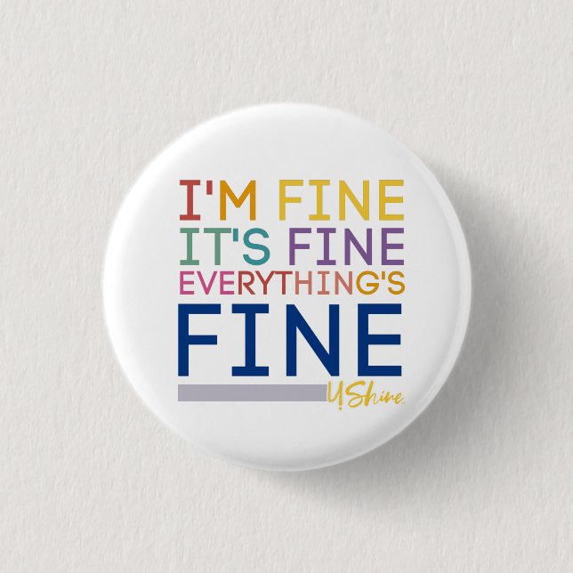 EVERYTHING IS FINE button (Front)