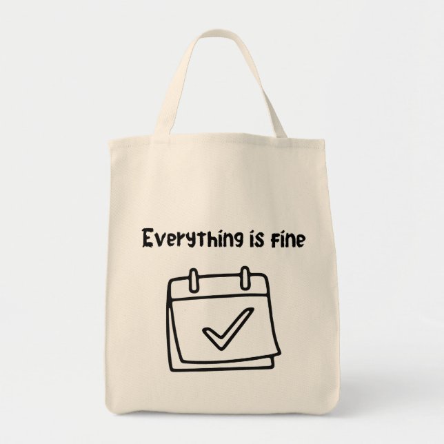 Everything is Fine Calendar Check Funny Tote Bag (Front)