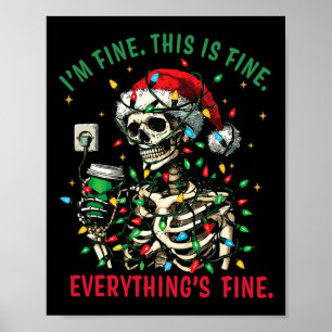 Everything Is Fine Christmas Lights Xmas Skeleton  Poster
