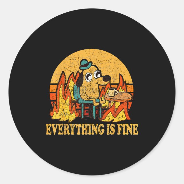 Everything Is Fine Dog Drinking Coffee Burning Mem Classic Round Sticker (Front)