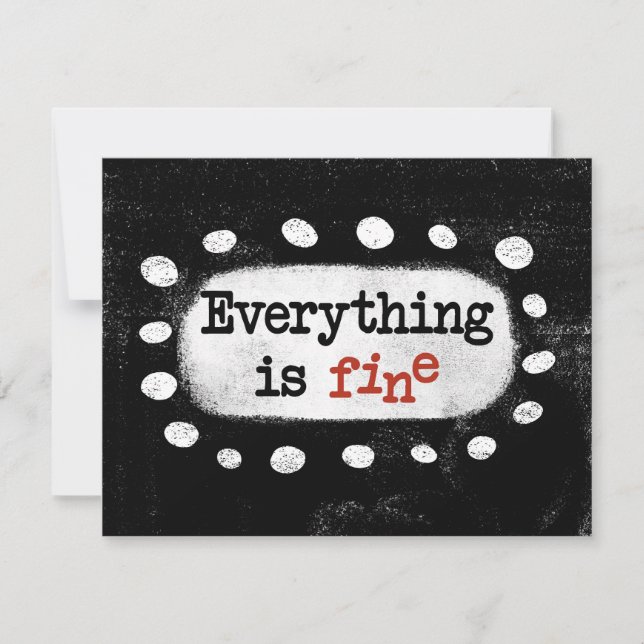 Everything Is Fine Greeting Card (Front)