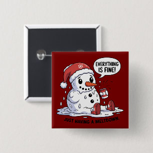 Everything Is Fine Just Having a Meltdown Snowman 15 Cm Square Badge