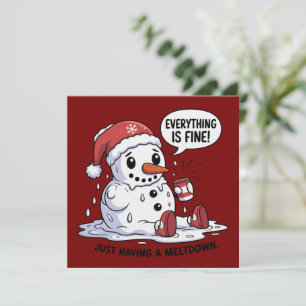 Everything Is Fine Just Having a Meltdown Snowman Invitation