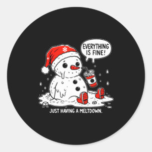 Everything Is Fine Just Having Meltdown Christmas  Classic Round Sticker