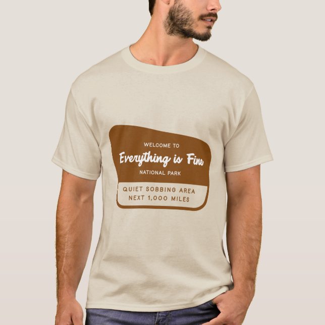 Everything is Fine National Park t-shirt (Front)