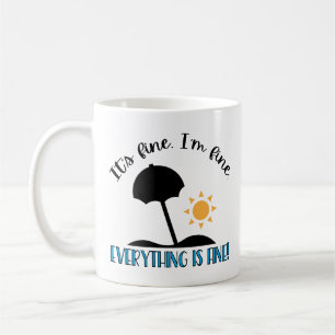 Everything is Fine Quarantine Beach Funny Quote Coffee Mug