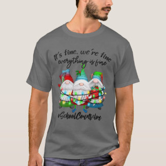 Everything Is Fine School Counselor Christmas Xmas T-Shirt