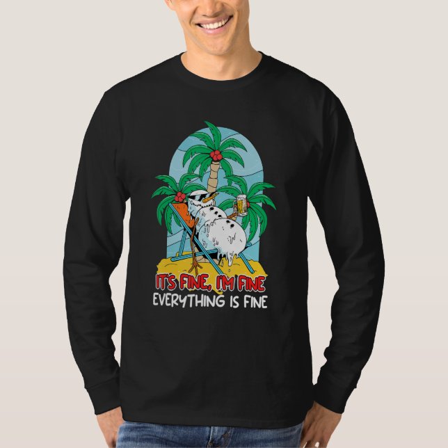 Everything is fine snowman sun lounger Vacation fl T-Shirt (Front)