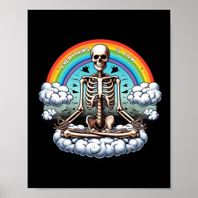 Everything Is Fun Meditation Skeleton With Rainbow Poster (Front)