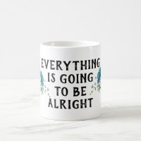 Everything is Going to be Alright Flowers