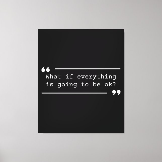 Everything is Going to be OK Positive Quote Canvas Print (Front)