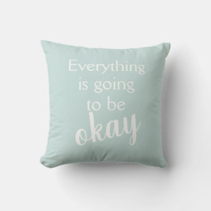 Everything is Going to Be Okay Pale Aqua Pillow