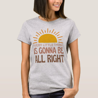 Everything is Gonna be Alright Women T-shirt