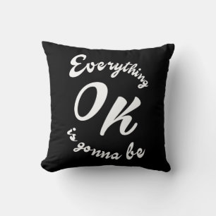 Everything is gonna be ok cushion