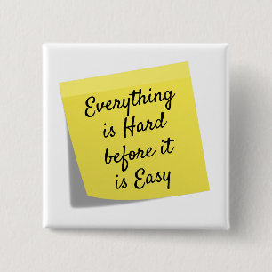 Everything is hard, inspirational quote 15 cm square badge