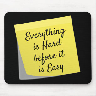 Everything is hard, inspirational quote mouse pad
