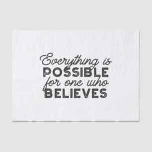 Everything is possible for one who believes tissue paper