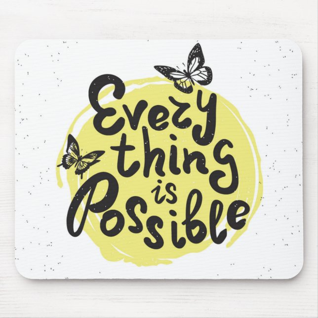 Everything Is Possible Mouse Pad (Front)
