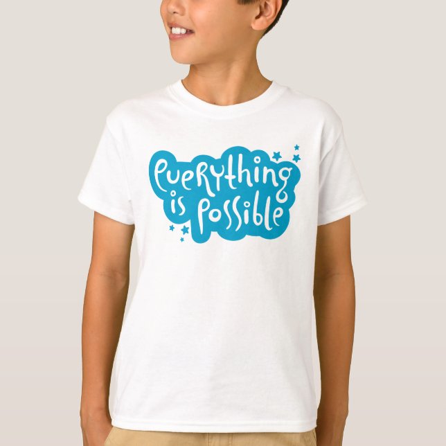 Everything is possible T-Shirt (Front)