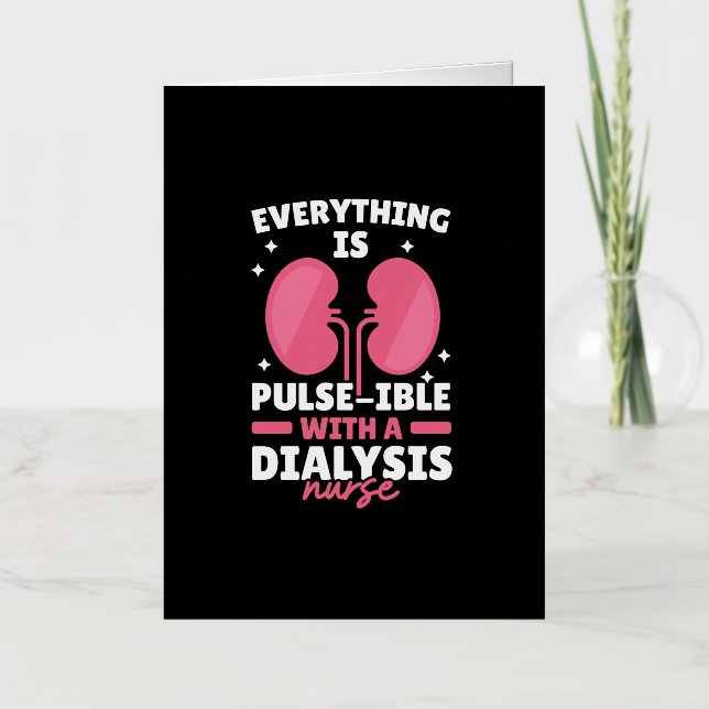 Everything Is Pulse-ible With A Dialysis Nurse Foil Greeting Card (Front)