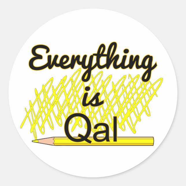 Everything is Qal Classic Round Sticker (Front)